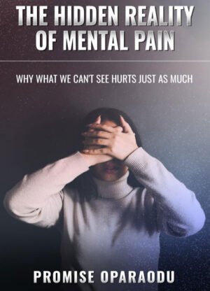 Hidden Reality: Mental Pain Hurts